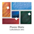 Luftschlösser 2014 - Pierre Dietz