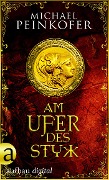 Cover-Bild zum Titel 'Am Ufer des Styx' von 'Michael Peinkofer'