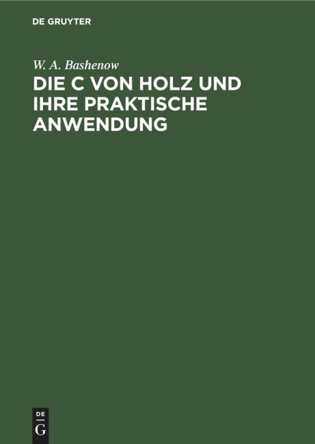 Die Flüssigkeitsdurchlässigkeit von Holz und ihre praktische Anwendung - W. A. Bashenow