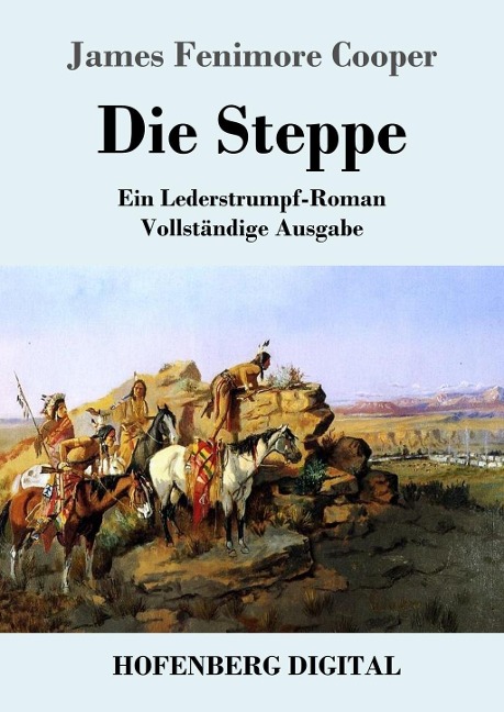 Die Steppe (Die Prärie) - James Fenimore Cooper