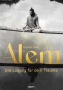 Cover-Bild zum Titel 'Atem - Die Lösung für dein Trauma' von 'Daniel Alan'