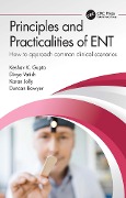 Cover-Bild zum Titel 'Principles and Practicalities of ENT' von 'Keshav Gupta, Divya Vatish, Karan Jolly, Duncan Bowyer'