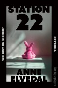 Cover-Bild zum Titel 'Station 22. Wo bist du sicher?' von 'Anne Elvedal'
