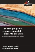 Cover-Bild zum Titel 'Tecnologia per la separazione dei coloranti organici' von 'Tapas Ranjan Sahoo, Pankaj Kumar Parhi'
