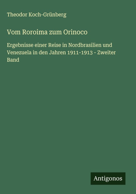 Vom Roroima zum Orinoco - Theodor Koch-Grünberg