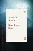 Cover-Bild zum Titel 'Sarkiyi Kes' von 'Ahmet Murat'