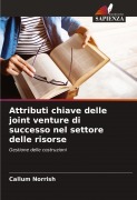 Cover-Bild zum Titel 'Attributi chiave delle joint venture di successo nel settore delle risorse' von 'Callum Norrish'
