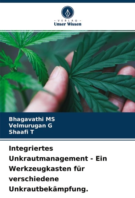 Integriertes Unkrautmanagement - Ein Werkzeugkasten für verschiedene Unkrautbekämpfung. - Bhagavathi, Velmurugan G, Shaafi T