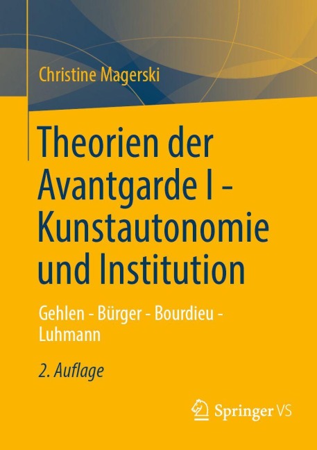 Theorien der Avantgarde I - Kunstautonomie und Institution - Christine Magerski