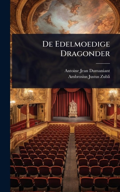 De Edelmoedige Dragonder - Antoine Jean Dumaniant