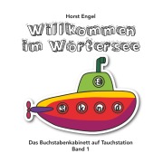 Cover-Bild zum Titel 'Willkommen im Wörtersee - Band 1' von 'Horst Engel'