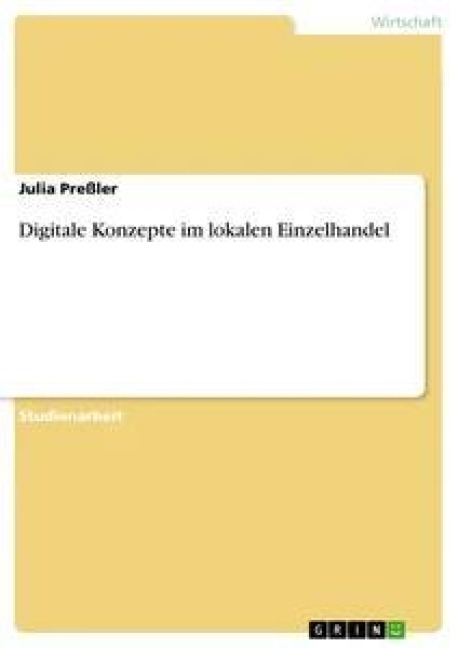 Digitale Konzepte im lokalen Einzelhandel - Julia Preßler