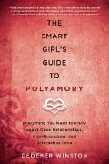 Cover-Bild zum Titel 'The Smart Girl's Guide to Polyamory' von 'Dedeker Winston'