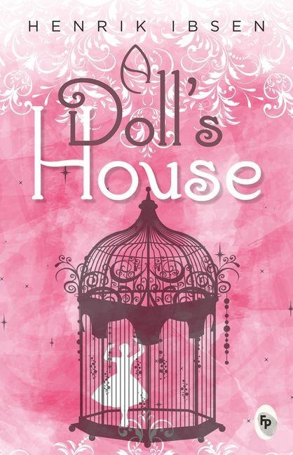 A Dollâ (Tm)S House - Henrik Ibsen