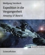 Expedition in die Vergangenheit - Wokfgang Sternbeck