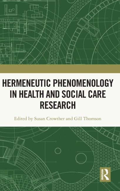 Hermeneutic Phenomenology in Health and Social Care Research - 