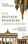 Cover-Bild zum Titel 'Das deutsch-russische Jahrhundert' von 'Stefan Creuzberger'