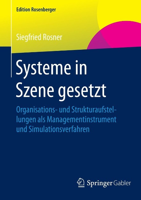 Systeme in Szene gesetzt - Siegfried Rosner