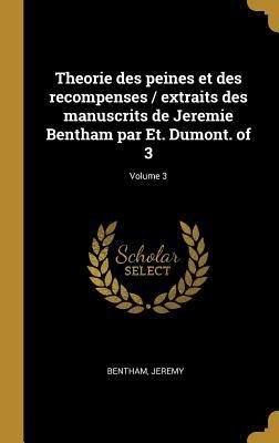 Theorie des peines et des recompenses / extraits des manuscrits de Jeremie Bentham par Et. Dumont. of 3; Volume 3 - Jeremy Bentham