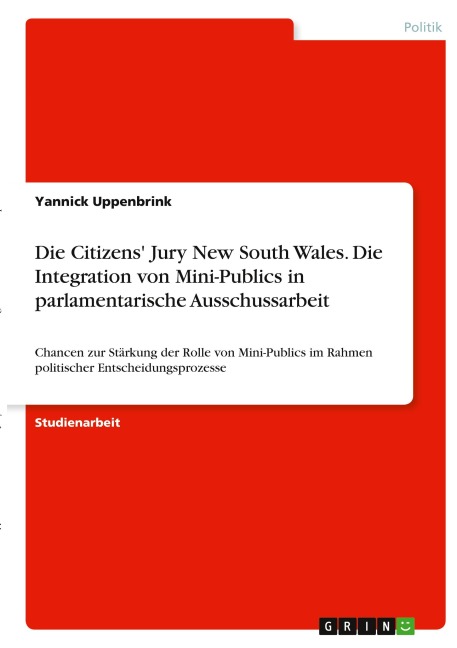 Die Citizens' Jury New South Wales. Die Integration von Mini-Publics in parlamentarische Ausschussarbeit - Yannick Uppenbrink