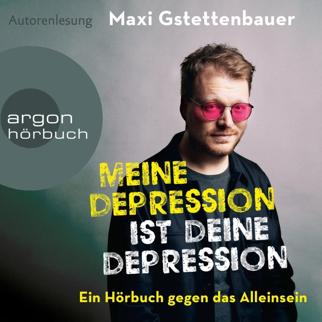 Meine Depression ist deine Depression - Maxi Gstettenbauer
