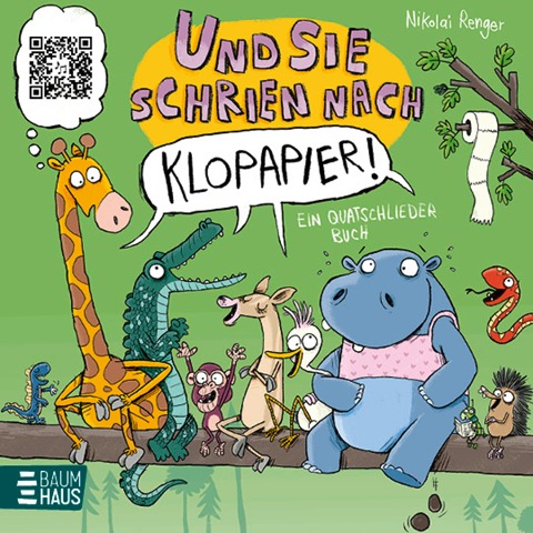 Und sie schrien nach Klopapier - Ein Quatschliederbuch - Nikolai Renger