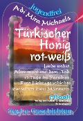Cover-Bild zum Titel 'Türkischer Honig -- rot-weiß' von 'Adi Mira Michaels'