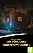 Cover-Bild zum Titel 'Ein tödliches Schäferstündchen' von 'Werner Kehrer'