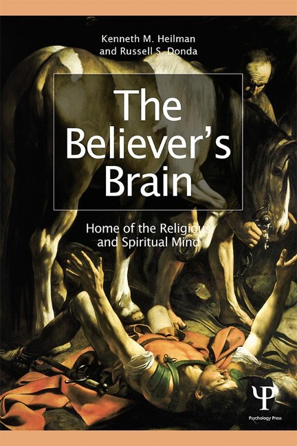The Believer's Brain - Kenneth M. Heilman, Russell S. Donda
