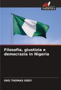 Cover-Bild zum Titel 'Filosofia, giustizia e democrazia in Nigeria' von 'Oko Thomas Odey'