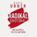 Cover-Bild zum Titel 'Radikal emotional' von 'Maren Urner'