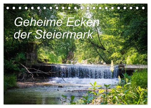 Geheime Ecken der Steiermark (Tischkalender 2024 DIN A5 quer), CALVENDO Monatskalender - Ula Redl