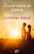 Donde crece el amor - Cynthia Reese