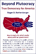 Cover-Bild zum Titel 'Beyond Plutocracy - True Democracy for America' von 'Roger Rothenberger'