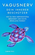 Cover-Bild zum Titel 'Vagusnerv - Dein innerer Beschützer' von 'Sabine Fels'