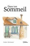 Cover-Bild zum Titel 'Dans ton sommeil' von 'Didier Delinotte'