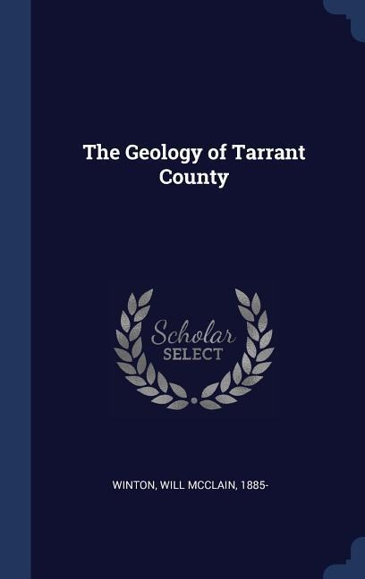The Geology of Tarrant County - 