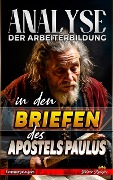 Analyse der Arbeiterbildung in den Briefen des Apostels Paulus (Die Lehre von der Arbeit in der Bibel) - Biblische Predigten