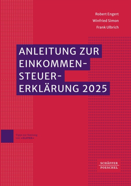 Anleitung zur Einkommensteuererklärung 2025 - Robert Engert, Winfried Simon, Frank Ulbrich