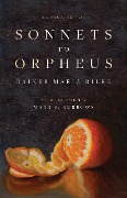 Sonnets to Orpheus - Rainer Maria Rilke