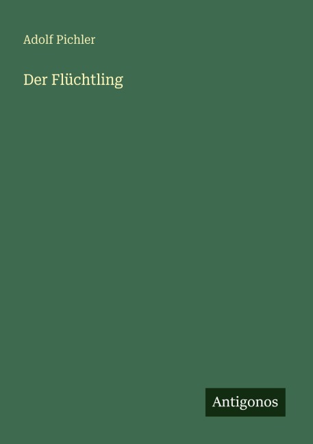 Der Flüchtling - Adolf Pichler