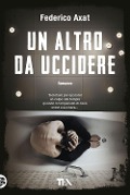Cover-Bild zum Titel 'Un altro da uccidere' von 'Federico Axat'
