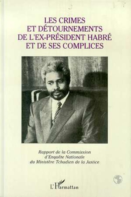 Les crimes et détournements de l'ex-président Habré et de ses complices - 