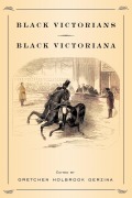 Cover-Bild zum Titel 'Black Victorians/Black Victoriana' von 'Gretchen Holbrook Gerzina'