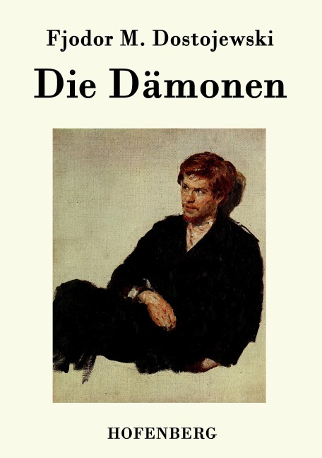 Die Dämonen - Fjodor M. Dostojewski