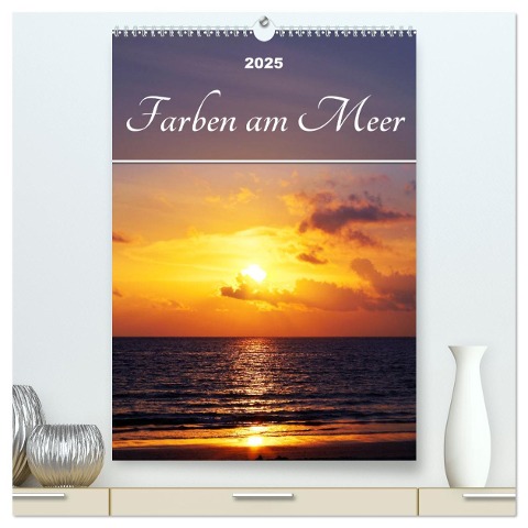 Farben am Meer (hochwertiger Premium Wandkalender 2025 DIN A2 hoch), Kunstdruck in Hochglanz - Bianca Schumann