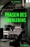 Cover-Bild zum Titel 'Phasen des Überlebens' von 'Paul Desselmann'