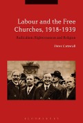 Cover-Bild zum Titel 'Labour and the Free Churches, 1918-1939' von 'Peter Catterall'