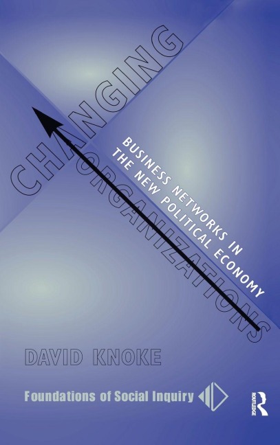 Changing Organizations - David Knoke