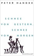 Cover-Bild zum Titel 'Schnee von gestern, Schnee von morgen' von 'Peter Handke'